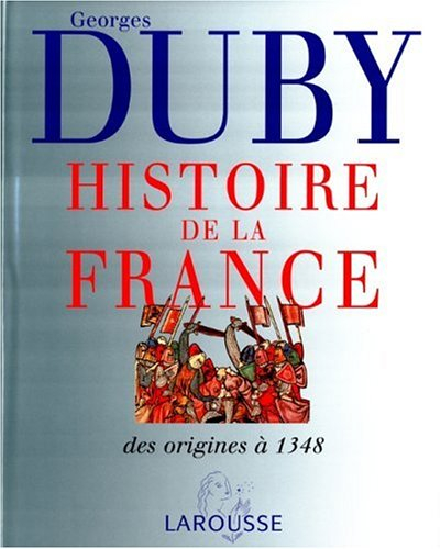 Histoire de la France. Vol. 1. Naissance d'une nation, des origines à 1348