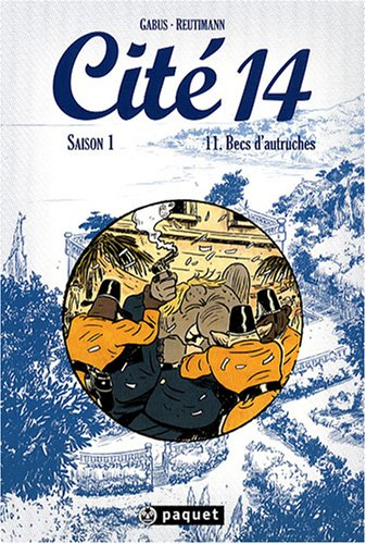 Cité 14 : saison 1. Vol. 11. Becs d'autruches