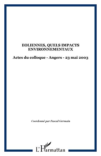Eoliennes, quels impacts environnementaux ? : actes du colloque, Angers, 23 mai 2003