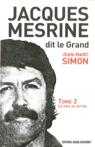 Jacques Mesrine, dit le Grand. Vol. 2. Le prix du mythe : 1973-1979