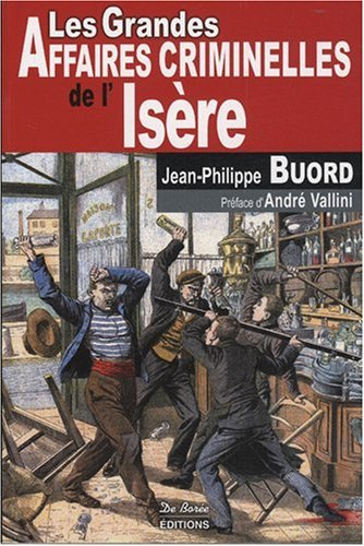 Les grandes affaires criminelles de l'Isère