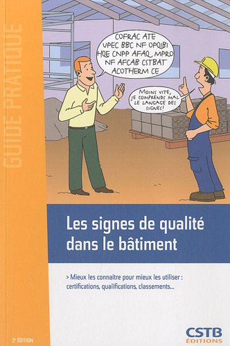 Les signes de qualité dans le bâtiment : mieux les connaître pour mieux les utiliser : certification