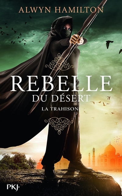 Rebelle du désert. Vol. 2. La trahison