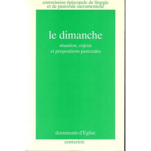 Le Dimanche : situation, enjeux, propositions pastorales