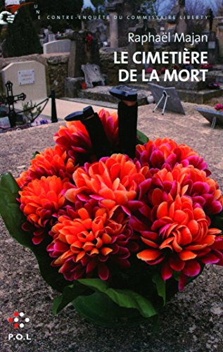 Une contre-enquête du commissaire Liberty. Le cimetière de la mort