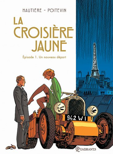 La croisière jaune. Vol. 1. Un nouveau départ