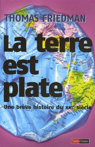 La Terre est plate : une brève histoire du XXIe siècle