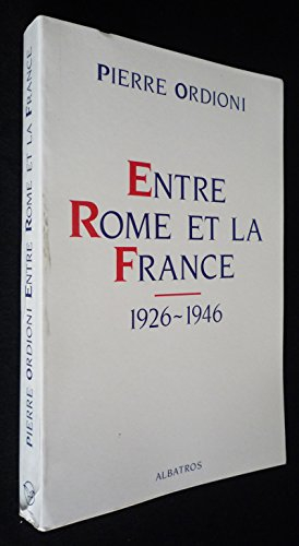 entre rome et la france, 1926-1946. un catholique dans la tempête