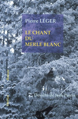 Le chant du merle blanc