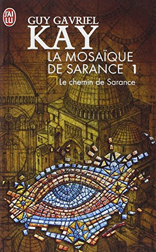 La mosaïque de Sarance. Vol. 1. Le chemin de Sarance