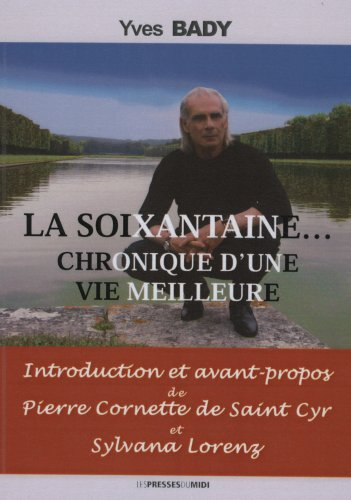 La soixantaine... : chronique d'une vie meilleure