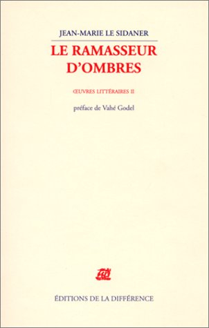 Oeuvre littéraire. Vol. 2. Le ramasseur d'ombres