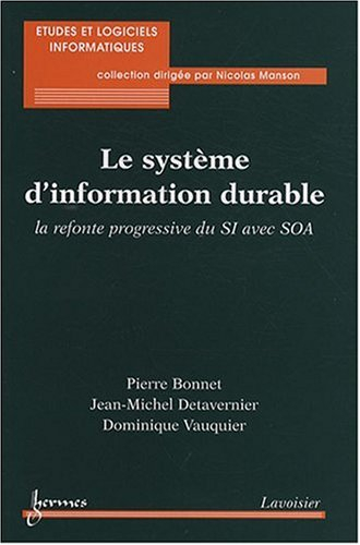 Le système d'information durable : la refonte progressive du SI avec SOA