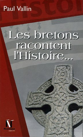 Les Bretons racontent l'histoire... : légendes de l'histoire