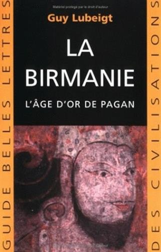La Birmanie : l'âge d'or de Pagan