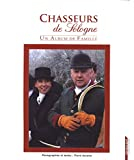 **CHASSEURS DE SOLOGNE UN ALBUM DE FAMILLE