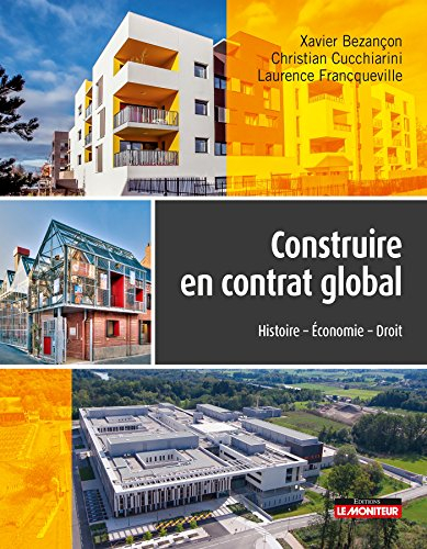 Construire en contrat global : histoire, économie, droit