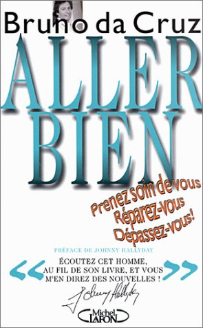 Aller bien : prenez soin de vous, réparez-vous, dépassez-vous !