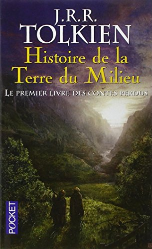 Histoire de la Terre du Milieu. Vol. 1. Le premier livre des contes perdus