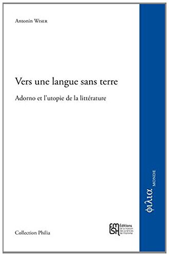Vers une langue sans terre : Adorno et l'utopie de la littérature