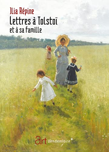 Lettres à Tolstoï et à sa famille. Le comte Lev Nikolaïevitch Tolstoï : mes impressions et souvenirs