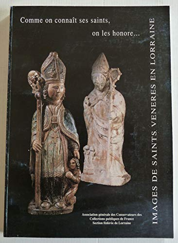 Comme on connaît ses saints, on les honore : images de saints vénérés en Lorraine