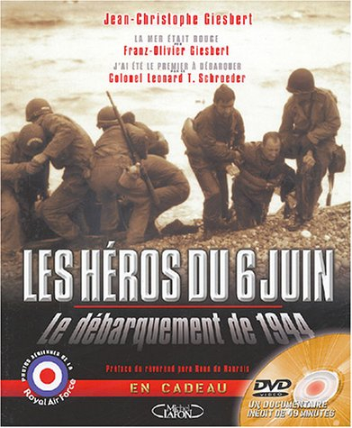 Les héros du 6 juin : le débarquement de 1944
