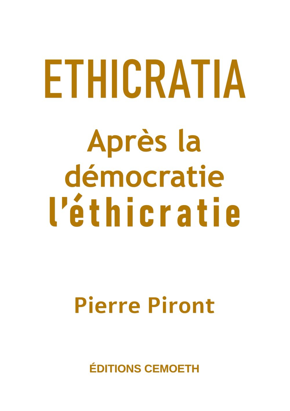 Ethicratia: après la démocratie, l'éthicratie
