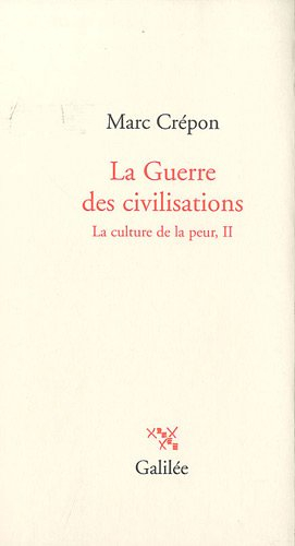 La culture de la peur. Vol. 2. La guerre des civilisations