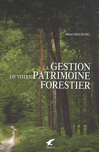 La gestion de votre patrimoine forestier