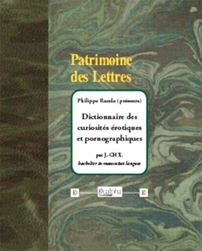 Dictionnaire des curiosités érotiques et pornographiques