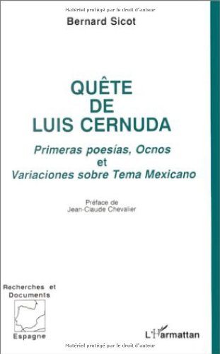 Quête de Luis Cernuda : primeras poesias, Ocnos et Variaciones sobre Tema Mexicano