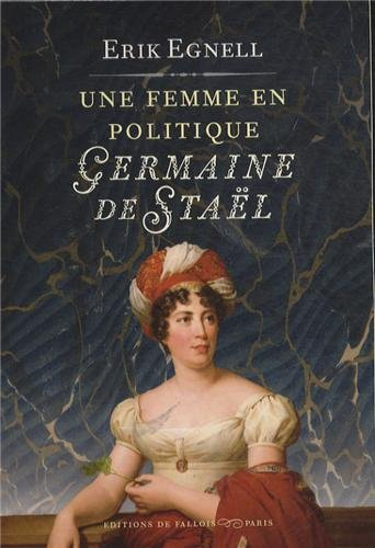 Une femme en politique : Germaine de Staël