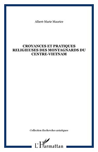 Croyances et pratiques religieuses des montagnards du Centre-Vietnam