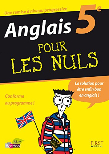 Anglais 5e pour les nuls : une remise à niveau progressive : conforme au programme
