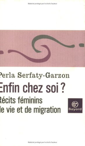 Enfin chez soi ? : récits féminins de vie et de migration