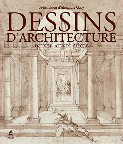 Dessins d'architecture : du Moyen Age au XIXe siècle