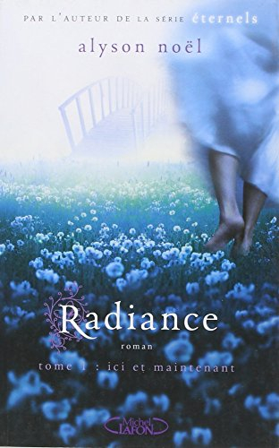 Radiance. Vol. 1. Ici et maintenant