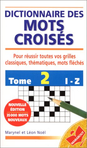 dictionnaire des mots croisés : de i à z, tome 2