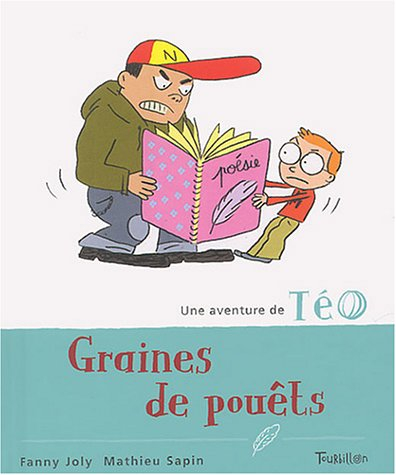 Une aventure de Téo. Vol. 3. Graines de pouêts
