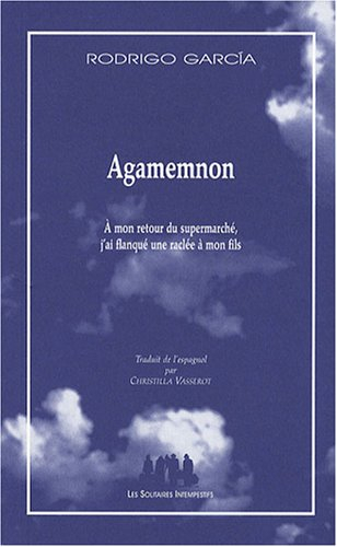 Agamemnon : à mon retour du supermarché, j'ai flanqué une raclée à mon fils