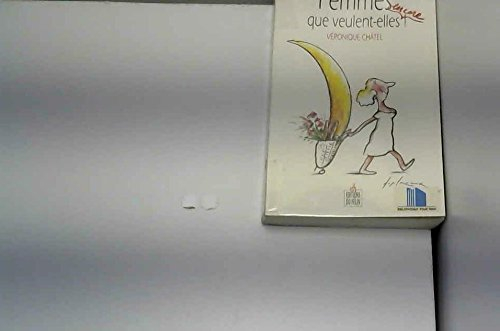 Femmes, que veulent-elles encore !
