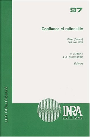 Confiance et rationalité : Dijon (France), 5-6 mai 1999