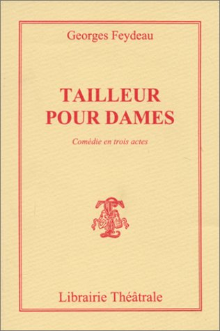 Tailleur pour dames : comédie en trois actes