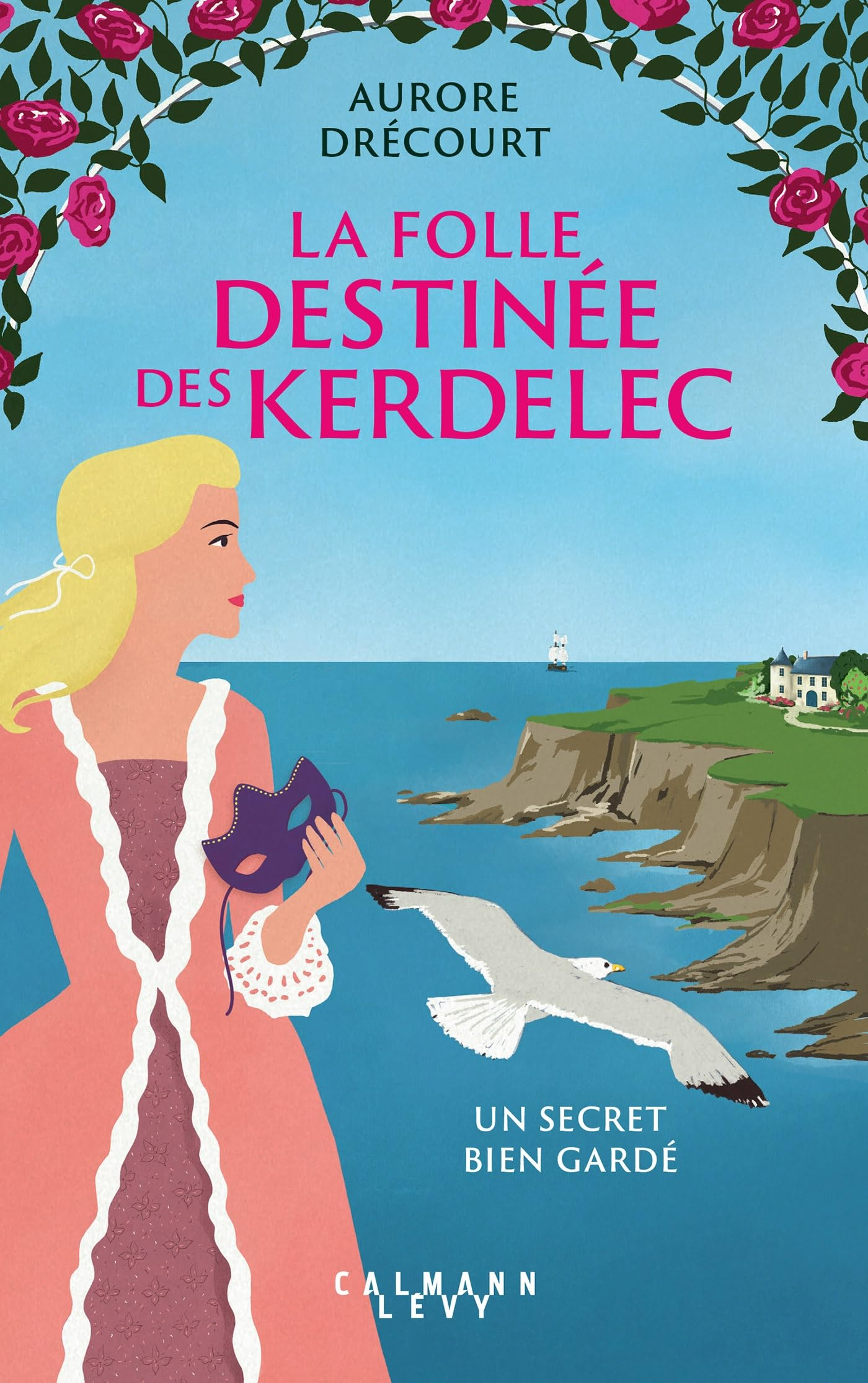 La folle destinée des Kerdelec. Un secret bien gardé