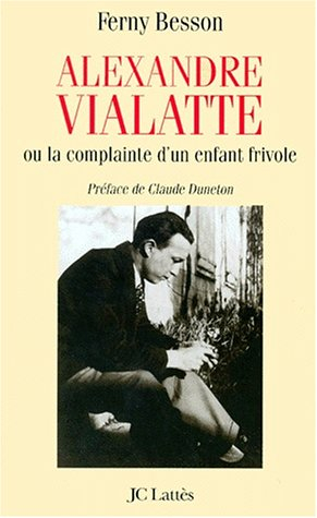 Alexandre Vialatte ou La complainte d'un enfant frivole
