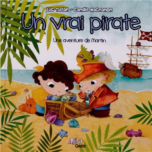 Une aventure de Martin. Un vrai pirate