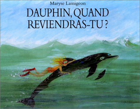 Dauphin, quand reviendras-tu ?