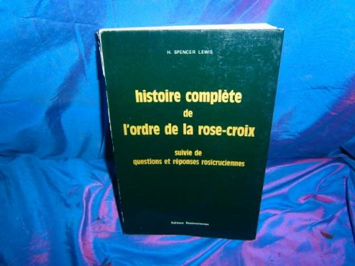 histoire complete de l ordre de la rose croix