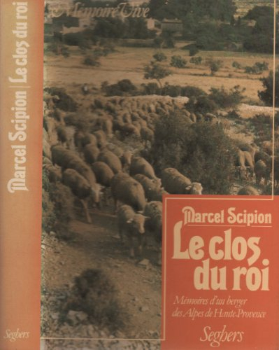 le clos du roi : mémoires d'un berger des alpes de haute-provence